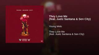 Young Melo - They Love Me feat  Juelz Santana & Sen City