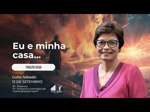 Culto Adventista | Thalita Silva | "Eu e minha casa..." | Igreja UNASP HT