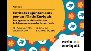Entitats i ajuntaments per un #EstiuEnriquit. Jornada 27 d'abril de 2023.