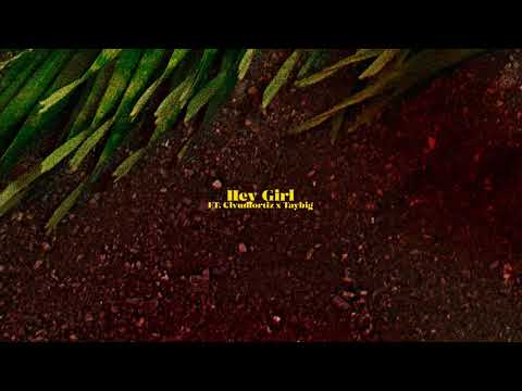 OKEIFLOU con CLVUDIORTIZ y TAYBIG - 𝙃𝙀𝙔 𝙂𝙄𝙍𝙇 😽