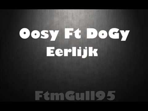 Oosy ft DoGy Eerlijk  NEW 2011