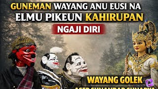 Download lagu NGAJI DIRI | GUNEMAN WAYANG NU EUSI NA ELMU PIKEUN KAHIRUPAN | Wayang golek Asep Sunandar mp3