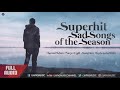 Super Hit Sad Songs Of The Season Kamal Khan Navjeet Gill Sangram Hanjra Kulwinder BIlla