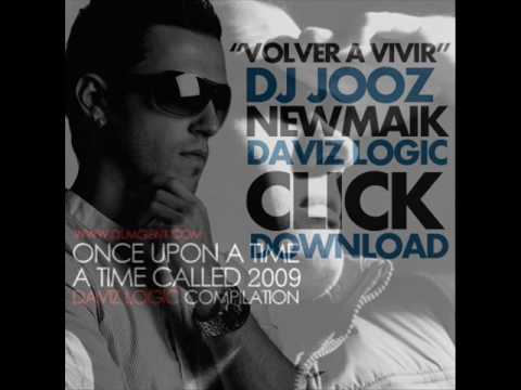 DJ JOOZ FT NEWMAIK & DAVIZ LOGIC - VOLVER A VIVIR