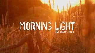"Morning Light" Lyric Video - Stu Garrard and Amy Grant