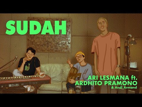 Ari Lesmana X Ardhito Pramono - Sudah
