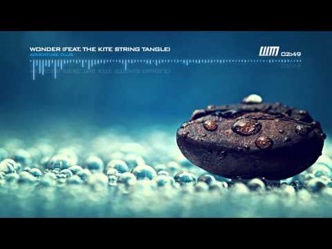 Adventure Club - Wonder (feat. The Kite String Tangle)