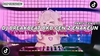 Download lagu PARTY GEN Z !!! DJ BREAKBEAT BKB GEN Z FULL BASS TERBARU 2026🎧🔥 mp3
