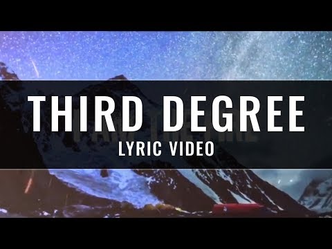 Third Degree Lyric Video