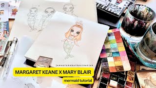 Margaret Keane X Mary Blair Mermaid *TUTORIAL