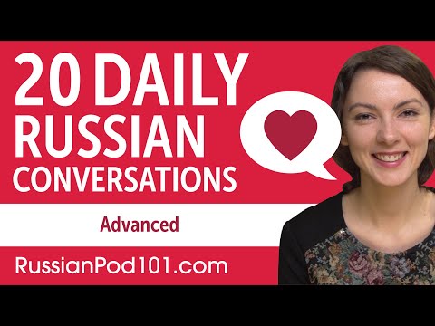 20 Daily Russian Conversations - Russian Practice for Advanced learners