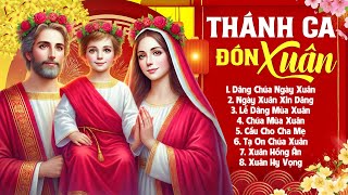 Thánh Ca Đón Xuân Năm Mới Hay Nhất Hiện Nay 2026 | LK Nhạc Xuân Thánh Ca 2026 Vui Đón Chúa Xuân