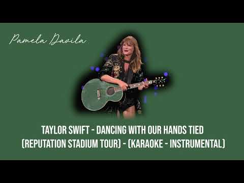 Taylor Swift - Dancing With Our Hands Tied (Acoustic Reputation Stadium Tour) [Karaoke Instrumental]