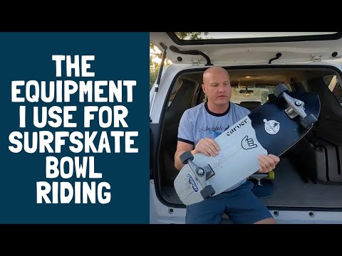 The Equipment I Use for Surfskate Bowl Riding