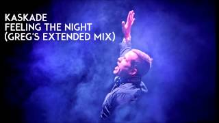 Kaskade - Feeling The Night (Greg&#39;s Extended Mix)