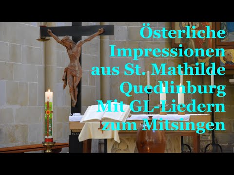 Gruß zum Ostermontag / Impressionen St. Mathilde Quedlinburg / Zum Mitsingen