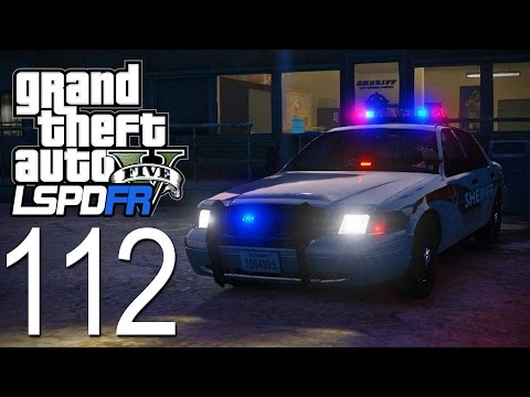 GTA 5 - LSPDFR - Episode 112 - 0.3.1!