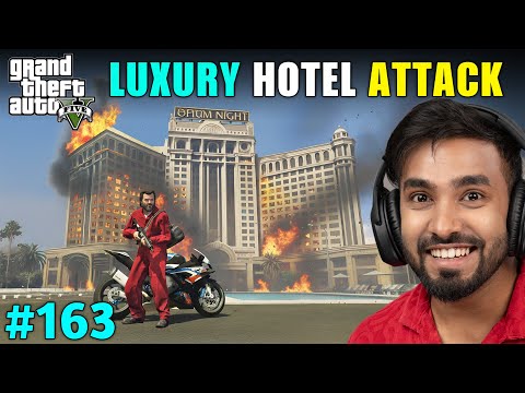 ATTACKING ON A LUXURY HOTEL | GTA 5 GAMEPLAY #163