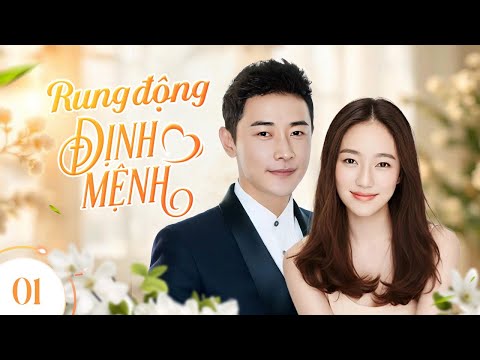RUNG ĐỘNG ĐỊNH MỆNH - Tập 01 | Mối Tình Định Mệnh Của Cô Nàng Cá Tính Và Anh Chàng Cấp Trên