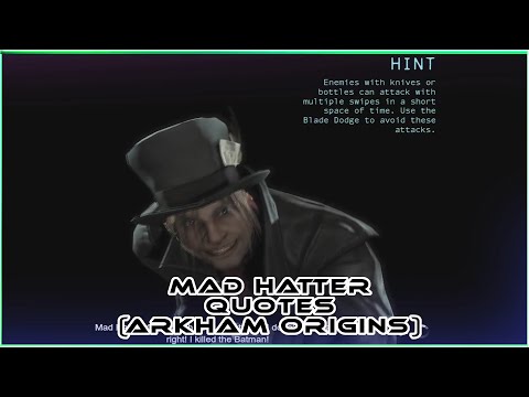 Mad Hatter Quotes Compilation From Batman Arkham Origins