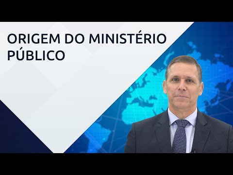 A origem do Ministério Público – com professor Fernando Capez