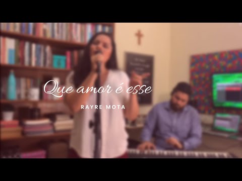 Rayre Mota - QUE AMOR É ESSE (Releitura) - Arautos do Rei #recordações