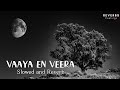 Vaaya En Veera Slowed And Reverb Raghava Lawrence Taapsee Shakthisree Tamil Lofi