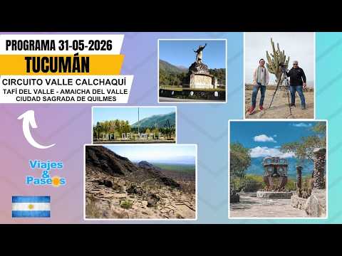 #viajesypaseos - TUCUMÁN - Circuito VALLE CALCHAQUÍ - 31/05/2026