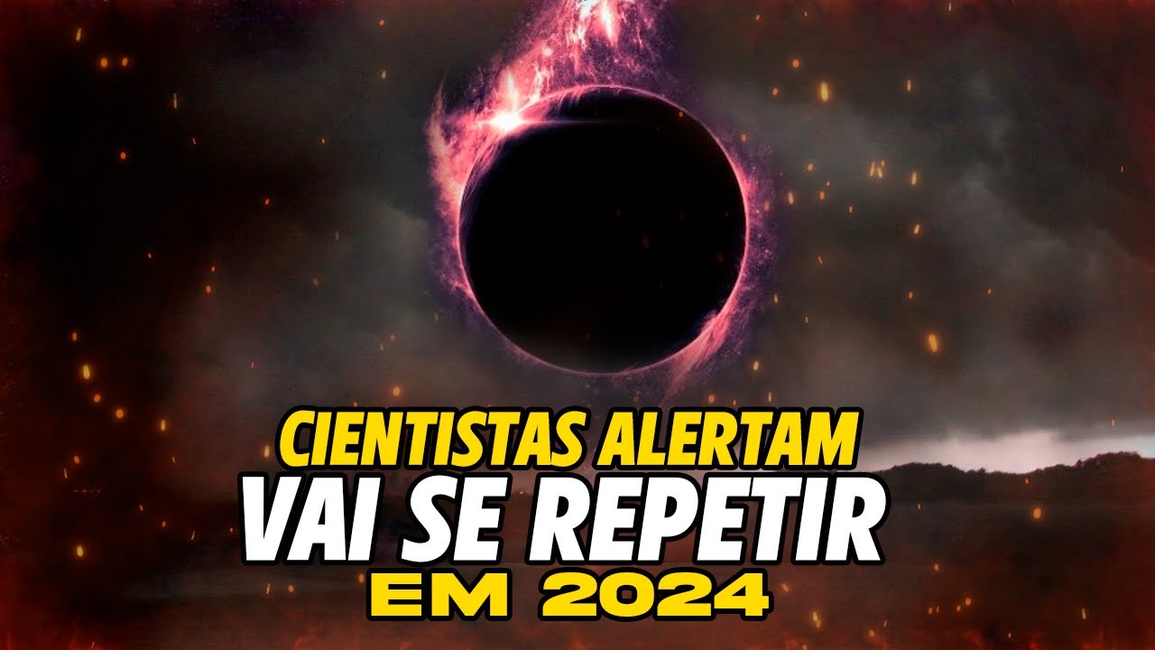 Cientistas alertam: O dia de escuridão de 1889 vai se repetir em 2024!