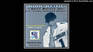 Kool Keith - Don&#39;t believe you