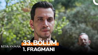 Kıskanmak 33. Bölüm 1. Fragmanı