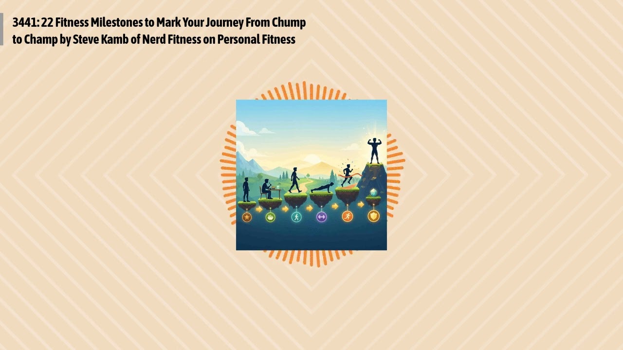 3441: 22 Fitness Milestones to Mark Your Journey From Chump to Champ by Steve Kamb of Nerd...