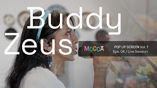 Mocca - Buddy Zeus (#PopUpScreen Live Session / Vol.1 Eps.04)