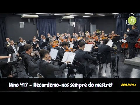 Hino 417 - RECORDEMO-NOS SEMPRE DO MESTRE!