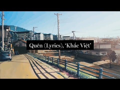 Quên (Lyrics), 'Khắc Việt'