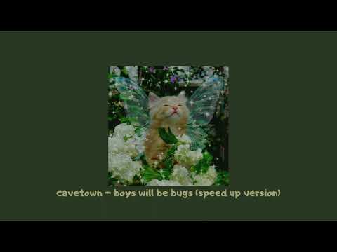 cavetown - boys will be bugs (sped up)