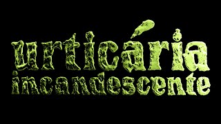 Urticária Incandescente - Teaser Trailer