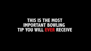 The MOST IMPORTANT Bowling Tip of ALL