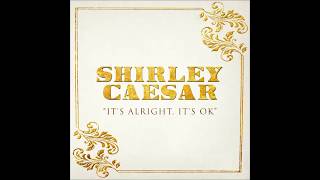 Shirley Caesar feat  Anthony Hamilton   It's Alright, It's Ok AUDIO ONLY