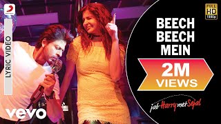 Beech Beech Mein - Official Lyric Video |Jab Harry Met Sejal |Shah Rukh|Anushka|Pritam