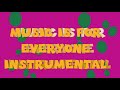 Music Is For Everyone Instrumental SUBSCRIBE