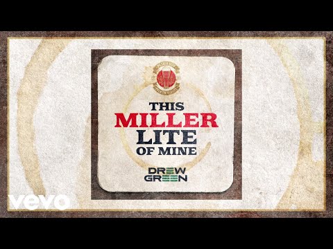 Drew Green - This Miller Lite of Mine (Official Lyric Video)