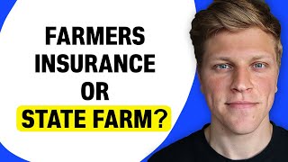 Should You Choose Farmers Insurance or State Farm