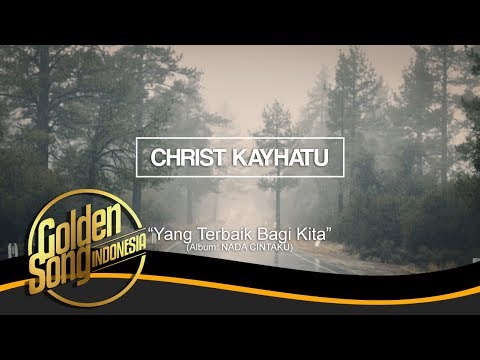 CHRIST KAYHATU - Yang Terbaik Bagi Kita (Official Audio)