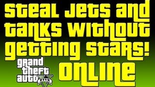 GTA 5 Online - Steal a Jet or Tank without getting a Wanted Level. Undetected. No Stars.