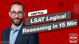 LSAT Logical Reasoning in 15 Minutes