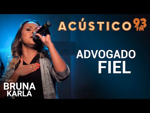 Bruna Karla - Advogado Fiel - Acústico 93 - 2019