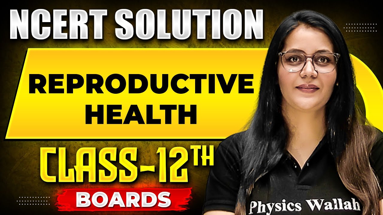 REPRODUCTIVE HEALTH - NCERT Solutions | Zoology Chapter 02  |  Class-12th Boards