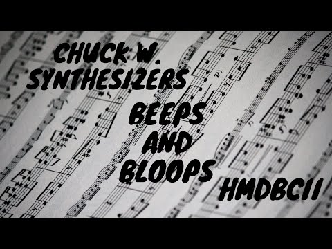 Chuck W. Synthesizers - Beeps and Bloops - HMDBC II