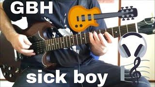 G.B.H. - Sick Boy (Guitar Cover With Improvised Solo) HD HQ (Hardcore Punk-Street Punk) by Xmandre